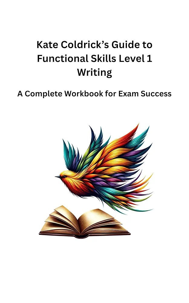 Kate Coldrick’s Guide to Functional Skills Level 1 Writing