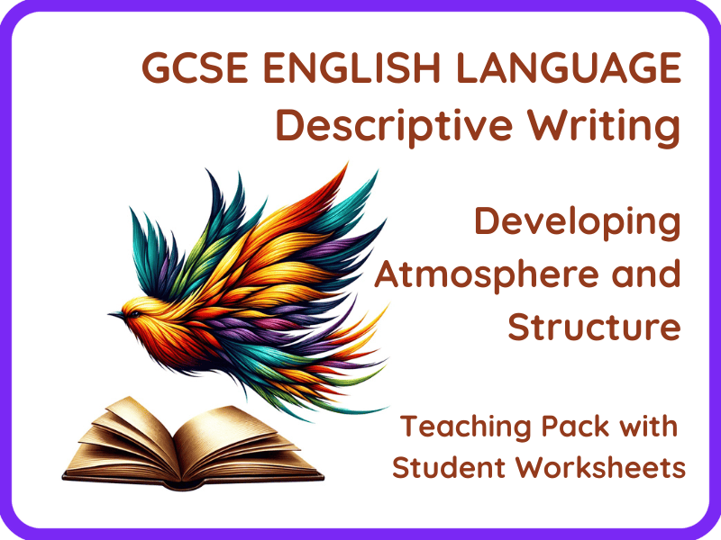 GCSE English Language Descriptive Writing – Developing Atmosphere and Structure